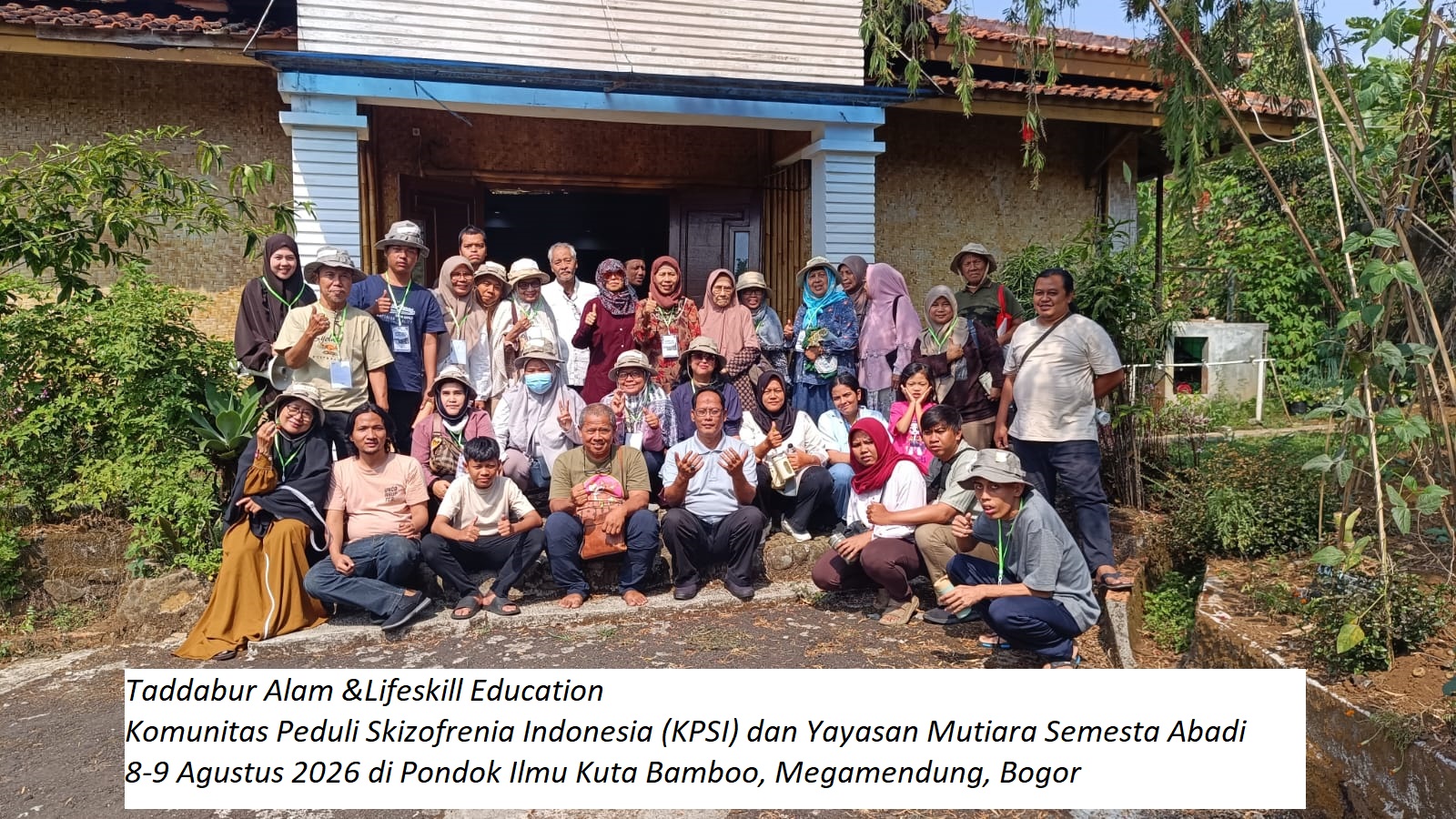 Taddabur Alam & LifeSkill Education , Komunitas Peduli Skizofrenia Indonesia bersama Yayasan Mutiara Semesta Abadi, 8-9 Agustus 2026 di Pondok Ilmu Kuta Bamboo, Megamendung, Bogor